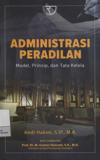 Image of Administrasi Peradilan : Model, Prinsip, dan Tata Kelola