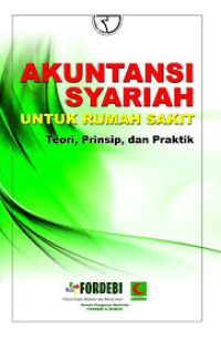 Image of Akuntansi Syariah untuk Rumah Sakit : Teori, Prinsip, dan Praktik