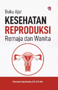 Image of Buku Ajar : Kesehatan Reproduksi Remaja dan Wanita