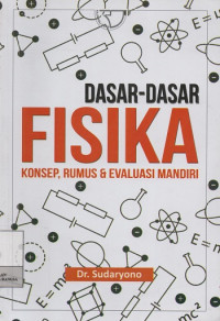 Image of Dasar-Dasar Fisika : Konsep, Rumus, & Evaluasi Mandiri
