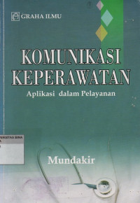Image of Komunikasi Keperawatan : Aplikasi dalam Pelayanan