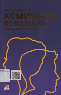 Image of Komunikasi Persuasif : Pendekatan dan Strategi