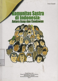 Image of Komunitas Sastra di Indonesia : Antara Asap dan Cendawan