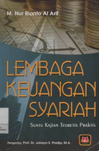 Image of Lembaga Keuangan Syariah : Suatu Kajian Teoritis Praktis