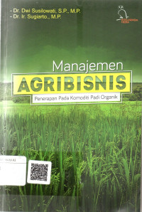 Image of Manajemen Agribisnis : Penerapan Pada Komoditi Padi Organik