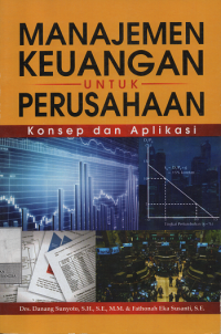 Image of Manajemen Keuangan Untuk Perusahaan : Konsep dan Aplikasi
