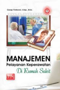 Image of Manajemen Pelayanan Keperawatan di Rumah Sakit