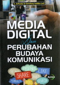 Image of MEDIA DIGITAL & PERUBAHAN BUDAYA KOMUNIKASI