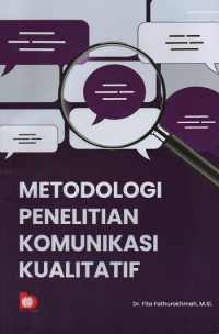 Image of Metodologi Penelitian Komunikasi Kualitatif