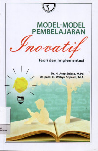 Image of Model - Model Pembelajaran Inovatif : Teori dan Implementasi