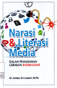 Image of Narasi & Literasi Media : Dalam Pemahaman Gerakan Radikalisme