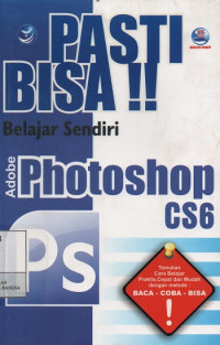 Image of Pasti Bisa !! Belajar Sendiri Adobe Photoshop CS6