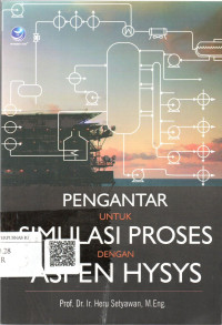 Image of Pengantar Untuk Simulasi Proses Dengan Aspen HYSYS