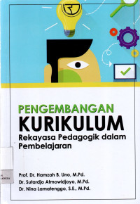 Image of Pengembangan Kurikulum : Rekayasa Pedagogik Dalam Pembelajaran