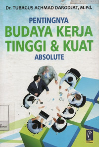 Image of Pentingnya Budaya Kerja Tinggi & Kuat Absolute