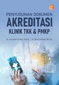 Image of Penyusunan Dokumen Akreditasi Klinik TKK & PMKP