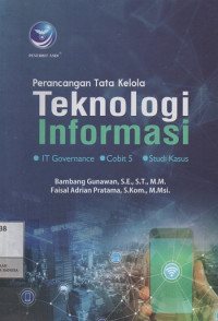 Image of Perancangan Tata Kelola Teknologi Informasi