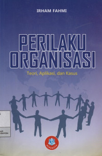 Image of Perilaku Organisasi : Teori, Aplikasi dan, Kasus