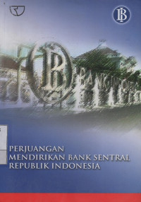 Image of Perjuangan Mendirikan Bank Sentral Republik Indonesia