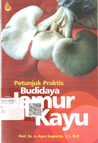 Image of Petunjuk Praktis Budidaya Jamur Kayu