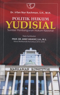 Image of Politik Hukum Yudisial : Sumber Pembangunan Hukum Nasional