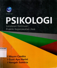 Image of Psikologi : Landasan Keilmuan Praktik Keperawatan Jiwa