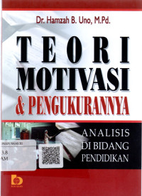 Image of Teori Motivasi & Pengukurannya : Analisis Di Bidang Pendidikan